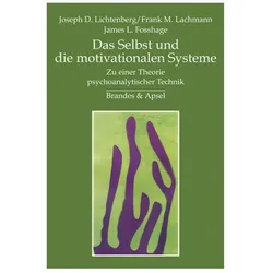 Das Selbst und die motivationalen Systeme, Fachbücher von Joseph D Lichtenberg, James L. Fosshage