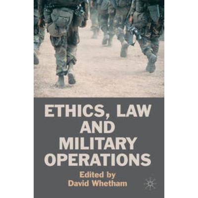Ethics, Law and Military Operations, Gebundene Ausgabe von David Whetham, Macmillan Education Elt, 978-0-230-22170-3