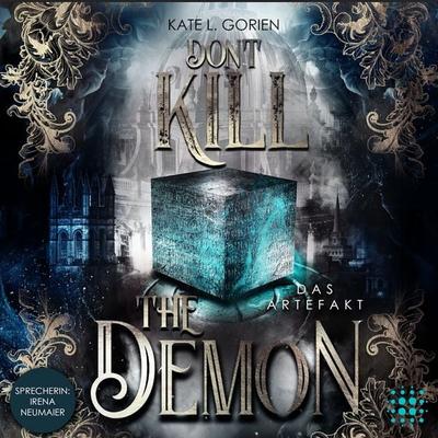 Don't Kill the Demon: Das Artefakt - Kate L. Gorian, Audio, 9783982662022