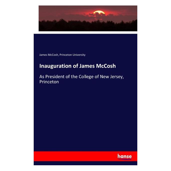 Hansebooks Inauguration of James McCosh (Englisch, Softcover, James McCosh, Princeton University) (57139864)