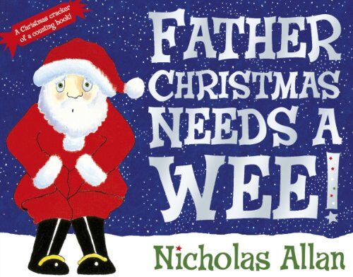 Nicholas Allan - Father Christmas Needs a Wee! - Preis vom 13.10.2026 19:28:25 h