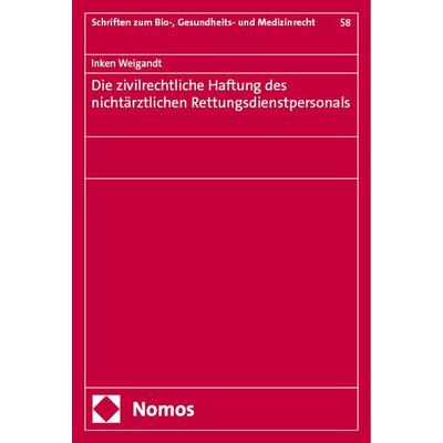 Die zivilrechtliche Haftung des nichtärztlichen Rettungsdienstpersonals, Taschenbuch von Inken Weigandt, Nomos, 978-3-7560-1751-5