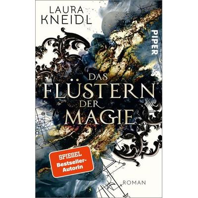 Das Flüstern der Magie, Taschenbuch von Laura Kneidl, Piper Taschenbuch