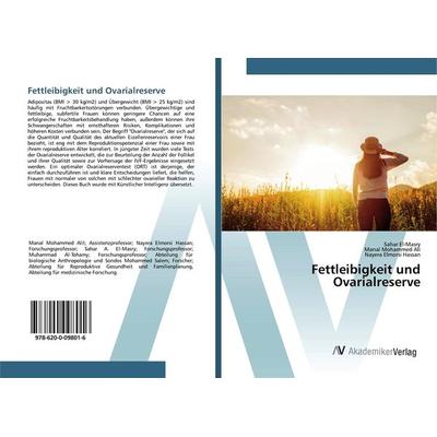 Fettleibigkeit und Ovarialreserve, Taschenbuch von Sahar El-Masry,Manal Mohammed Ali,Nayera Elmorsi Hassan, AV Akademikerverlag, 978-620-0-09801-6