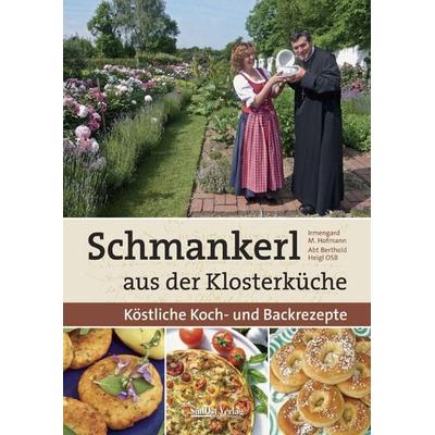 Schmankerl aus der Klosterküche, Gebundene Ausgabe von Irmi Hofmann, Südost, 978-3-86646-705-7