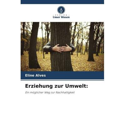 Erziehung zur Umwelt: -