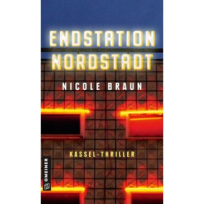 Endstation Nordstadt, Taschenbuch von Nicole Braun, Gmeiner-Verlag