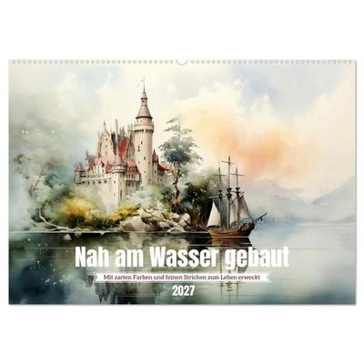 Nah am Wasser gebaut (Wandkalender 2027 DIN A2 quer), CALVENDO Monatskalender