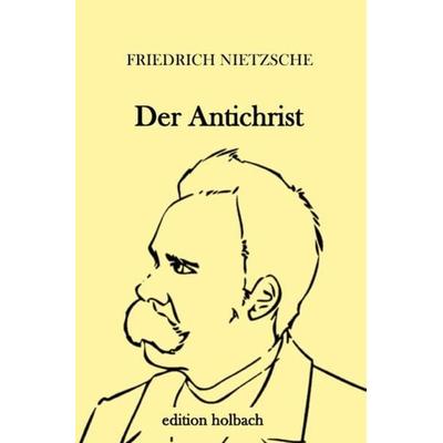 Der Antichrist, Taschenbuch von Friedrich Nietzsche, Epubli, 978-3-7450-0921-7