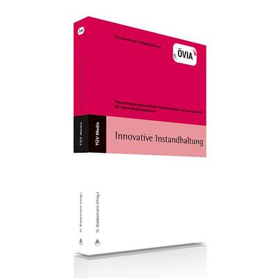 Innovative Instandhaltung, Gebundene Ausgabe von Hubert Prof.Dr. Biedermann,ÖIVA, TÜV Media GmbH TÜV Rheinland Group, 978-3-7406-1011-1