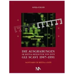 Die Ausgrabungen 1987-1991 im Reitia-Heiligtum von Este, Sachbücher von Sonja Ickler