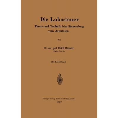 Die Lohnsteuer, Taschenbuch von Erich Rinner, Springer Berlin, 978-3-662-32357-1