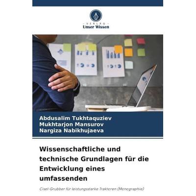 Wissenschaftliche und technische Grundlagen für die Entwicklung eines umfassenden, Taschenbuch von Abdusalim Tukhtaquziev,Mukhtarjon Mansurov,Nargiza