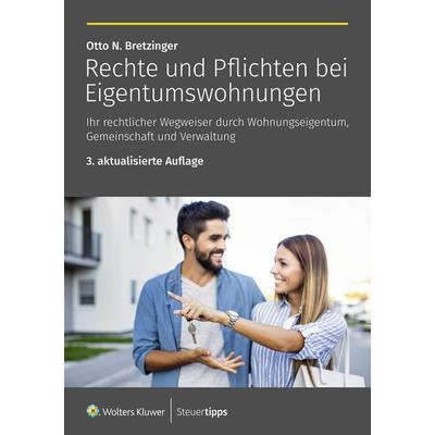 Rechte und Pflichten bei Eigentumswohnungen, Taschenbuch von Otto N. Bretzinger, Wolters Kluwer Steuertipps GmbH, 978-3-96533-489-2
