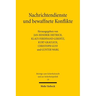 Nachrichtendienste und bewaffnete Konflikte, Taschenbuch von , Mohr Siebeck, 978-3-16-164763-5