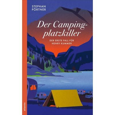 Der Campingplatzkiller, Taschenbuch von Stephan Pörtner, Atlantis Literatur, 978-3-7152-5506-4