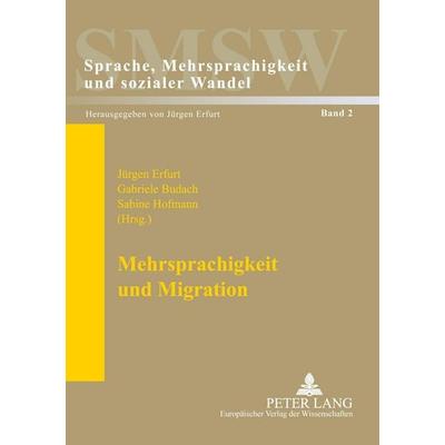 Mehrsprachigkeit und Migration, Taschenbuch von , Peter Lang GmbH, Internationaler Verlag der Wissenschaften, 978-3-631-50285-3