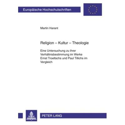 Religion – Kultur – Theologie, Taschenbuch von Martin Harant, Peter Lang GmbH, Internationaler Verlag der Wissenschaften, 978-3-631-59284-7