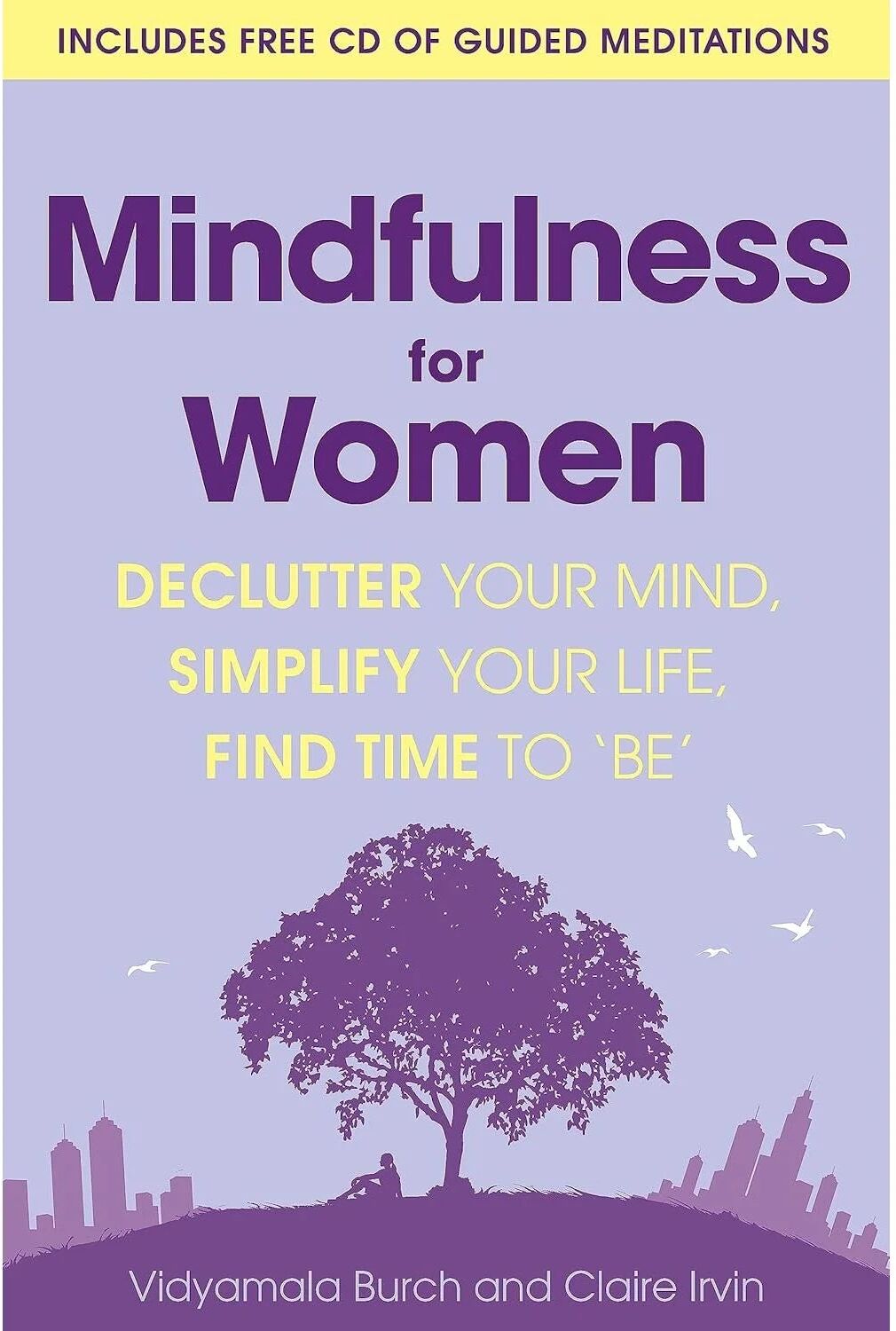 Piatkus Mindfulness for Women by Vidyamala Burch & Claire Irvin - Non Fiction Paperback - Practical Meditation & Stress Relief Guide for Busy Women
