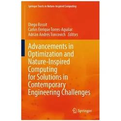 Advancements in Optimization and Nature-Inspired Computing for Solutions in Cont, Fachbücher von Diego Rossit, Enrique Torres-Aguilar, Carlos Andrés Toncovich