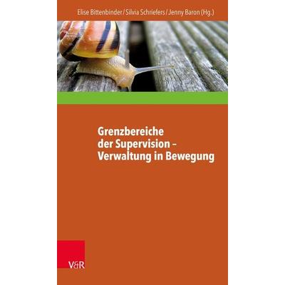 Grenzbereiche der Supervision – Verwaltung in Bewegung, Taschenbuch von , Vandenhoeck + Ruprecht, 978-3-525-40369-3