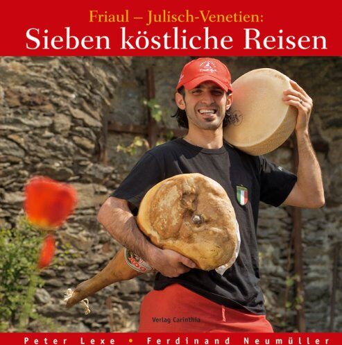Peter Lexe - Sieben köstliche Reisen. Friaul - Julisch-Venetien:: Kultur - Küche - Keller - Preis vom 30.09.2026 09:01:18 h