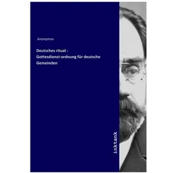 Deutsches ritual : Gottesdienst-ordnung für deutsche Gemeinden, Sachbücher von Zoologisch-Botanischen Vereins in Wien