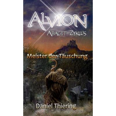 Alvion - Meister der Täuschung, Gebundene Ausgabe von Daniel Thiering, Tredition, 978-3-347-17261-6