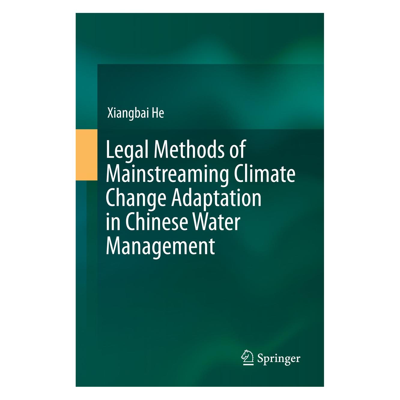 Springer Legal Methods of Mainstreaming Climate Change Adaptation in Chinese Water Management (Englisch, Hardcover, Xiangbai He) (9789811004025)