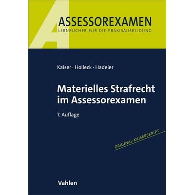 Materielles Strafrecht im Assessorexamen, Taschenbuch von Horst Kaiser,Torsten Holleck,Henning Hadeler, Vahlen, Franz, 978-3-8006-7861-7