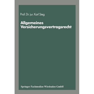 Schriftenreihe „Die Versicherung“, Taschenbuch von Karl Sieg, Betriebswirtschaftlicher Verlag Gabler, 978-3-409-47413-9