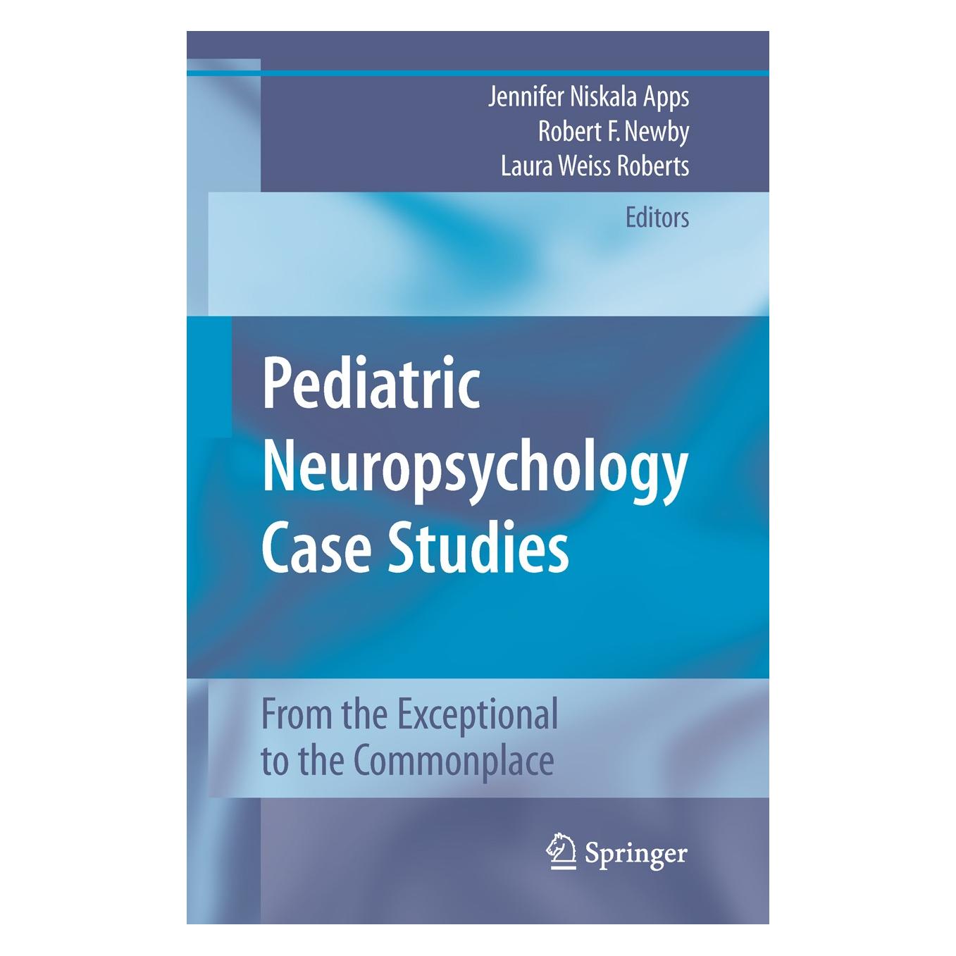 Springer Pediatric Neuropsychology Case Studies (Englisch, Hardcover, Jennifer Niskala Apps, Laura Weiss Roberts, Robert F. Newby) (9780387789644)