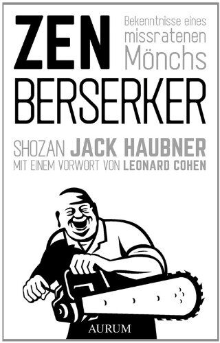 Haubner, Shozan Jack - Zen Berserker: Bekenntnisse eines missratenen Mönchs - Preis vom 11.10.2026 03:10:56 h