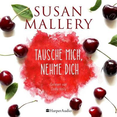 Tausche mich, nehme dich (ungekürzt) - Susan Mallery, Audio, 9783365008706
