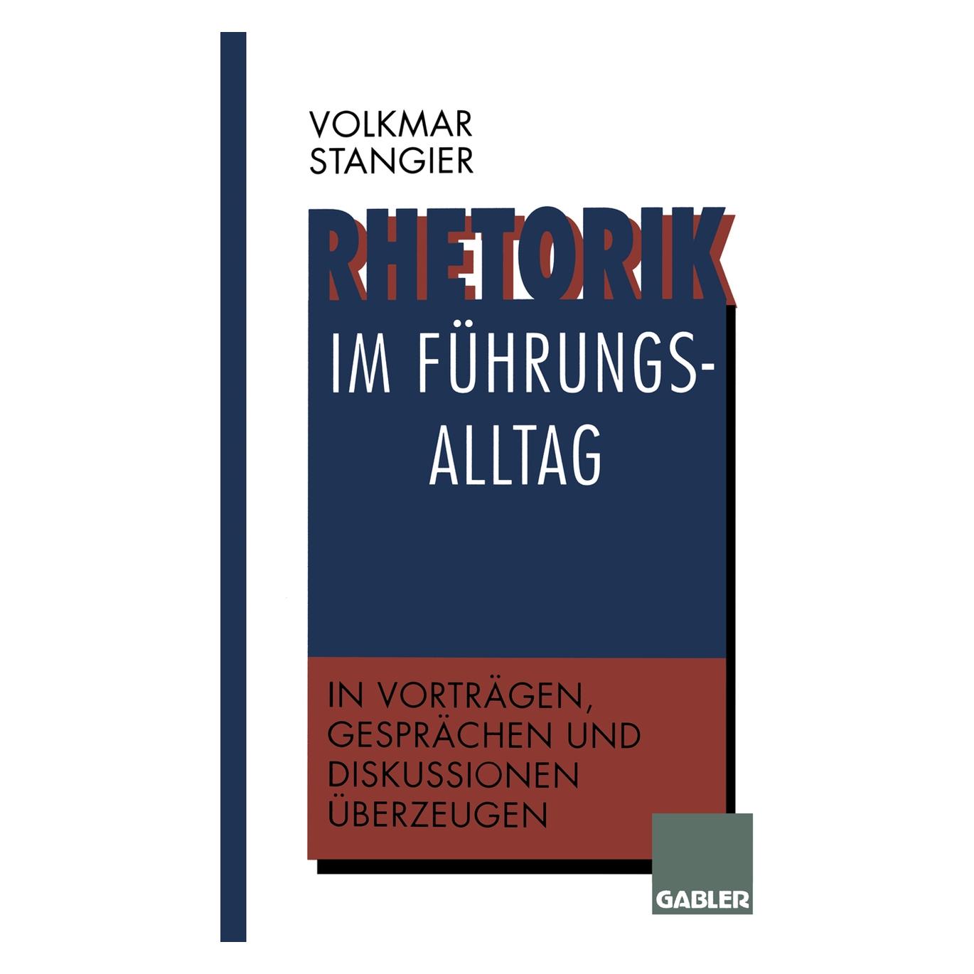 Springer Rhetorik im Führungsalltag (Deutsch, Softcover, Volkmar Stangier) (55508160)