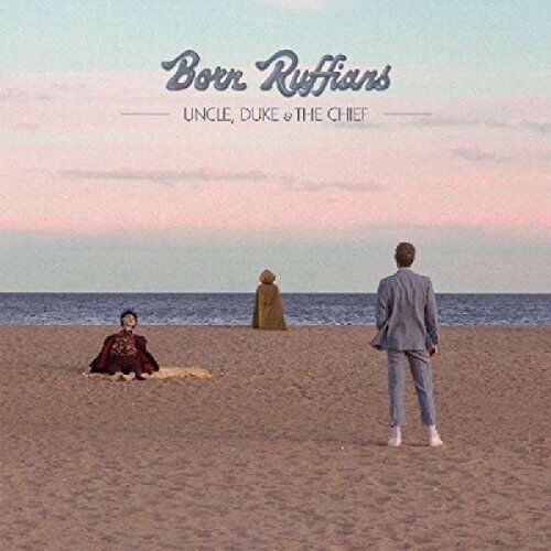Born Ruffians - Uncle, Duke & The Chief - Preis vom 09.10.2026 07:28:09 h
