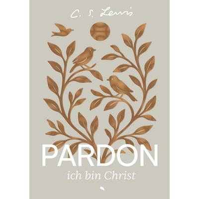 Pardon, ich bin Christ, Gebundene Ausgabe von C. S. Lewis, Fontis, 978-3-03848-311-3