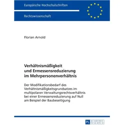 Verhältnismässigkeit und Ermessensreduzierung im Mehrpersonenverhältnis, Fachbücher von Florian Arnold