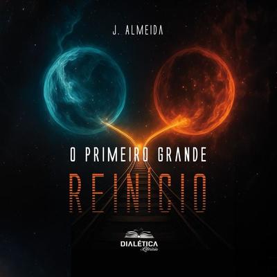 Primeiro Grande Reinício - J. Almeida, Audio, 9786527409571