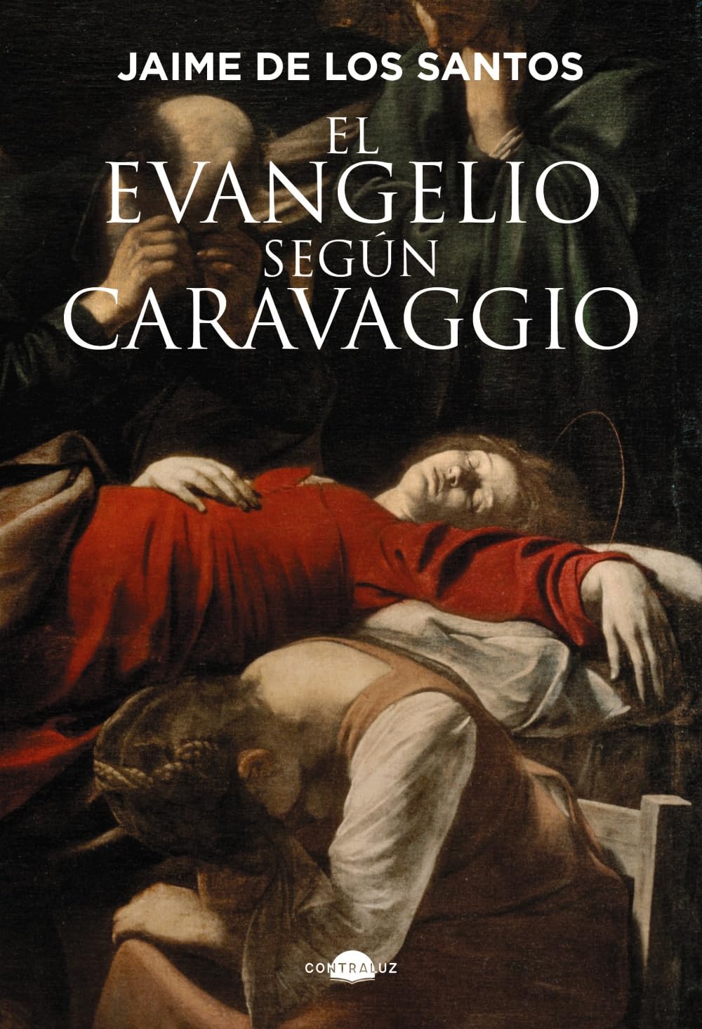 Santos, Jaime de los - El evangelio según Caravaggio (Contraluz) - Preis vom 11.10.2026 03:10:56 h