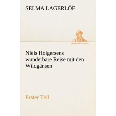 Niels Holgersens wunderbare Reise mit den Wildgänsen, Taschenbuch von Selma Lagerlöf, Tredition, 978-3-8495-2872-0
