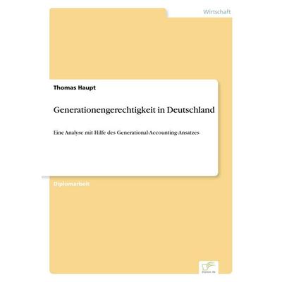 Generationengerechtigkeit in Deutschland, Taschenbuch von Thomas Haupt, GRIN, 978-3-8386-7665-4