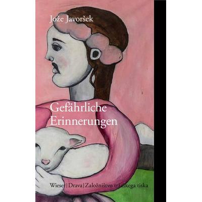 Gefährliche Erinnerung, Gebundene Ausgabe von Jože Javoršek, Wieser Verlag, 978-3-99029-623-3