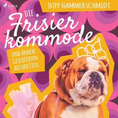 Die Frisierkommode und andere Geschichten aus der Eifel (Ungekürzt) - Jupp Hammerschmidt, Audio, 9788726235982