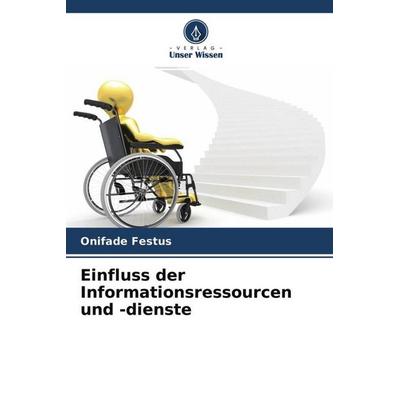 Einfluss der Informationsressourcen und -dienste, Taschenbuch von Onifade Festus, Verlag Unser Wissen, 978-620-4-71039-6