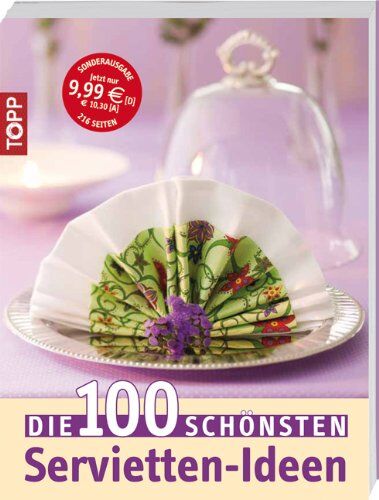 Die 100 schönsten Servietten-Ideen - Preis vom 14.10.2026 23:07:16 h