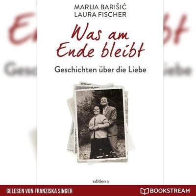 Was am Ende bleibt - Marija Barisic,Laura Fischer, Audio, 9783990869079