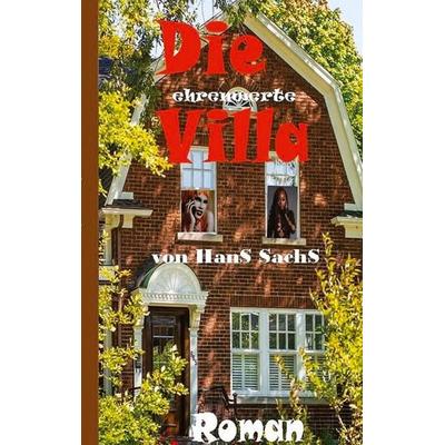 Die ehrenwerte Villa, Taschenbuch von Hans Sachs, Tredition, 978-3-384-81884-3