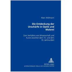 Die Entdeckung der Unschärfe in Optik und Malerei, Fachbücher von Marc Wellmann