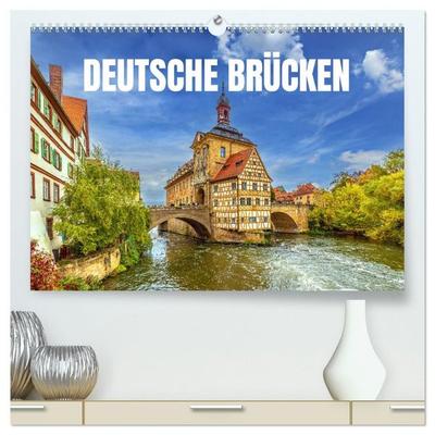 Deutsche Brücken (hochwertiger Premium Wandkalender 2027 DIN A2 quer), Kunstdruck in Hochglanz